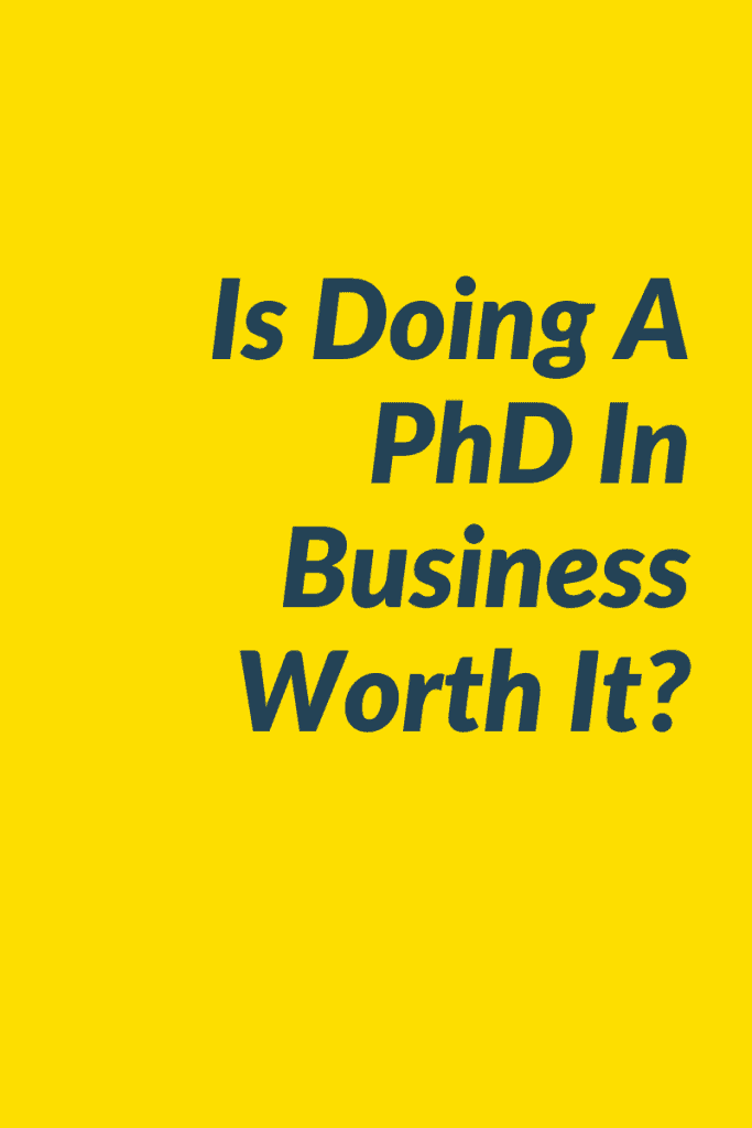 is a phd in business management worth it